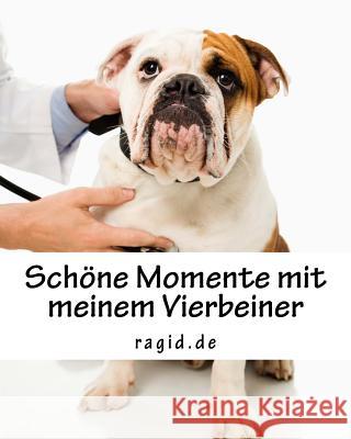 Mein Hund - Erinnerungsbuch: Schöne Momente mit meinem geliebten Vierbeiner Ragid De 9781535432436 Createspace Independent Publishing Platform - książka