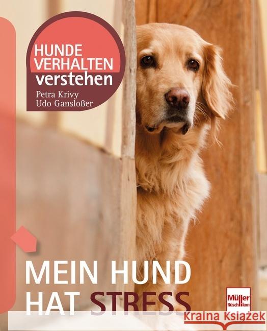 Mein Hund hat Stress Gansloßer, Udo, Krivy, Petra 9783275022007 Müller Rüschlikon - książka