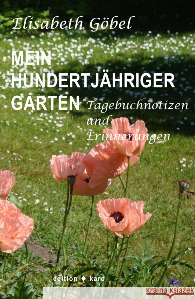 Mein hundertjähriger Garten Göbel, Elisabeth 9783945961261 Edition Karo - książka