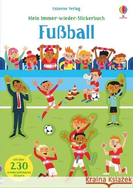 Mein Immer-wieder-Stickerbuch: Fußball : Mit über 230 wiederablösbaren Stickern Smith, Sam 9781789412758 Usborne Verlag - książka