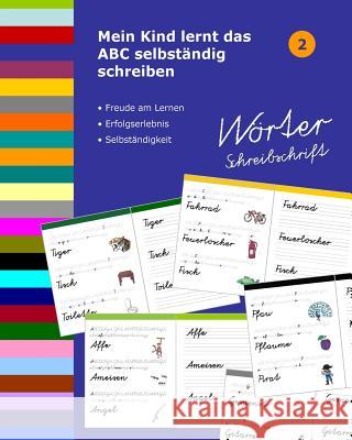 Mein Kind lernt das ABC selbständig schreiben: Wörter Schreibschrift Muller, Dorthe 9781720697411 Createspace Independent Publishing Platform - książka