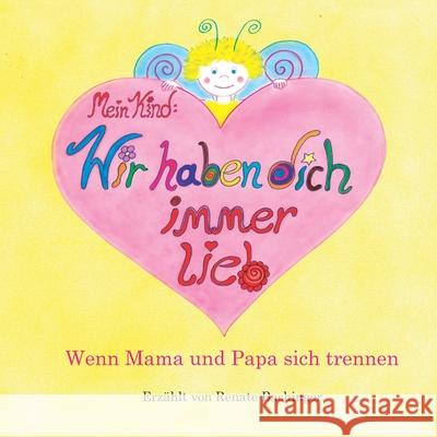 Mein Kind: Wir haben dich immer lieb! Bachinger, Renate 9783861968740 Papierfresserchens MTM-Verlag - książka