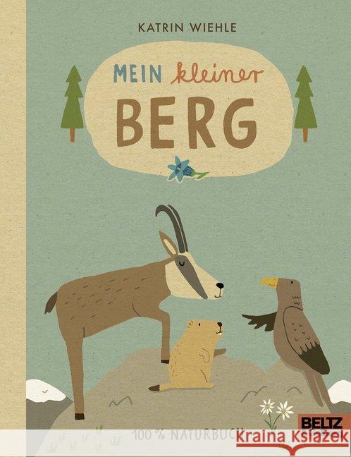 Mein kleiner Berg : 100 % Naturbuch Wiehle, Katrin 9783407821973 Beltz - książka