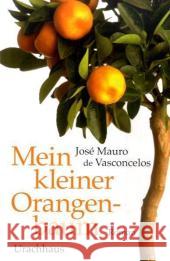 Mein kleiner Orangenbaum : Roman Vasconcelos, Jose M. de Jolowicz, Marianne   9783825176730 Urachhaus - książka