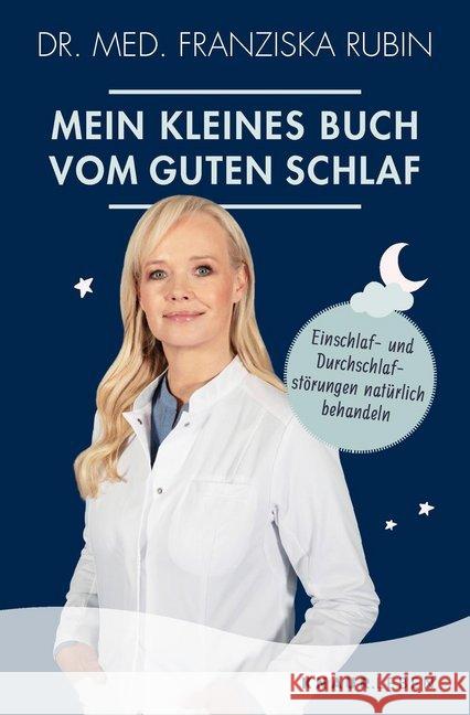 Mein kleines Buch vom guten Schlaf : Einschlaf- und Durchschlafstörungen natürlich behandeln Rubin, Franziska 9783426878903 Knaur MensSana TB - książka