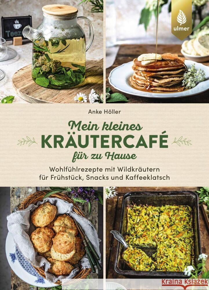 Mein kleines Kräutercafé für zu Hause Höller, Anke 9783818614386 Verlag Eugen Ulmer - książka