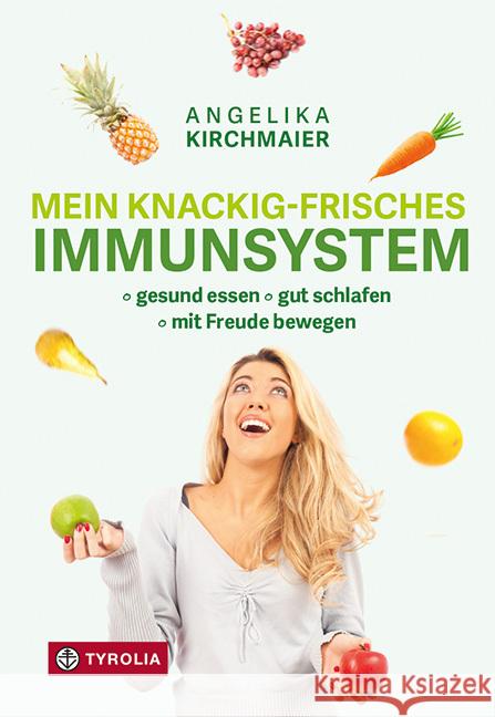 Mein knackig-frisches Immunsystem Kirchmaier, Angelika 9783702240851 Tyrolia - książka