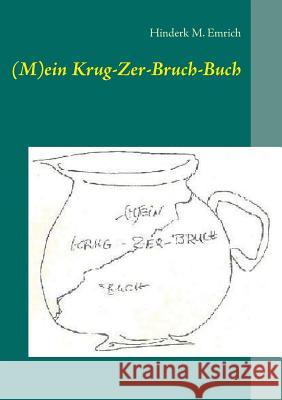 (M)ein Krug-Zer-Bruch-Buch Hinderk M. Emrich 9783732294749 Books on Demand - książka