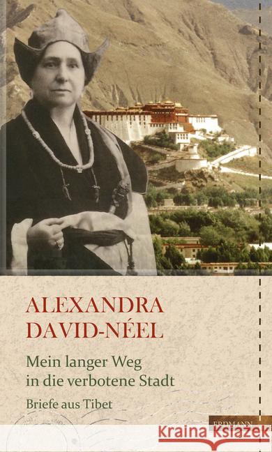 Mein langer Weg in die verbotene Stadt : Briefe aus Tibet David-Nèel, Alexandra 9783737400466 Edition Erdmann - książka