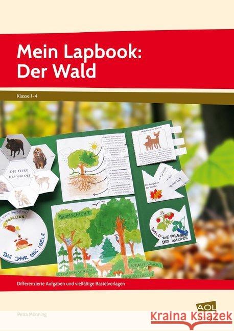 Mein Lapbook: Der Wald : Differenzierte Aufgaben und vielfältige Bastelvorlagen (1. bis 4. Klasse) Mönning, Petra 9783403105022 AOL-Verlag in der AAP Lehrerfachverlage GmbH - książka