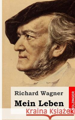 Mein Leben Richard Wagner 9781482769845 Createspace - książka