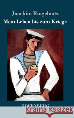 Mein Leben bis zum Kriege Joachim Ringelnatz 9783843037969 Hofenberg - książka
