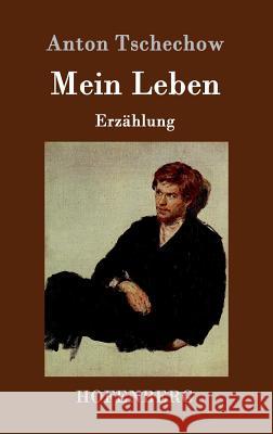 Mein Leben: Erzählung Anton Tschechow 9783843084819 Hofenberg - książka