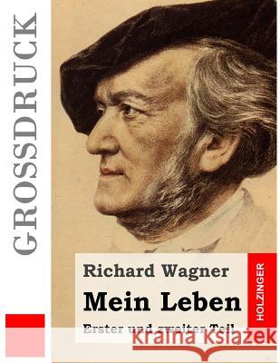 Mein Leben (Großdruck): Erster und zweiter Teil Wagner, Richard 9781511631297 Createspace - książka