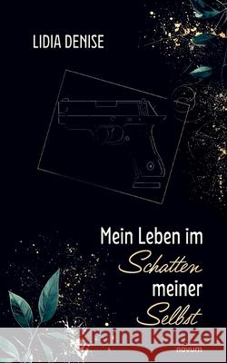 Mein Leben im Schatten meiner Selbst Denise, Lidia 9783711604958 Novum - książka