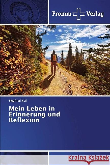 Mein Leben in Erinnerung und Reflexion Keil, Siegfried 9786202440936 Fromm Verlag - książka