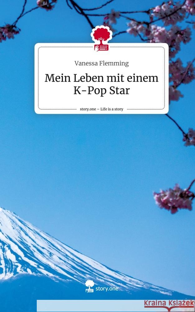 Mein Leben mit einem K-Pop Star. Life is a Story - story.one Flemming, Vanessa 9783711554291 story.one publishing - książka