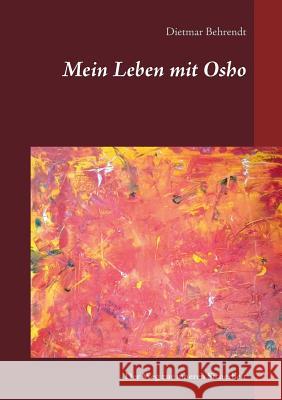 Mein Leben mit Osho Dietmar Behrendt 9783741266676 Books on Demand - książka