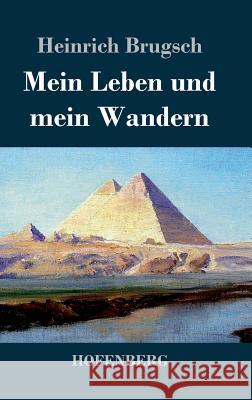 Mein Leben und mein Wandern Heinrich Brugsch 9783843069731 Hofenberg - książka