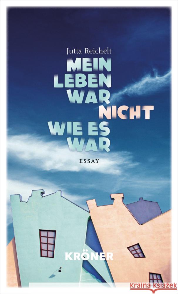 Mein Leben war nicht, wie es war Reichelt, Jutta 9783520913012 Kröner - książka