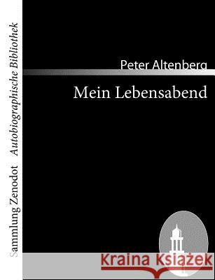 Mein Lebensabend Peter Altenberg 9783866404366 Contumax Gmbh & Co. Kg - książka