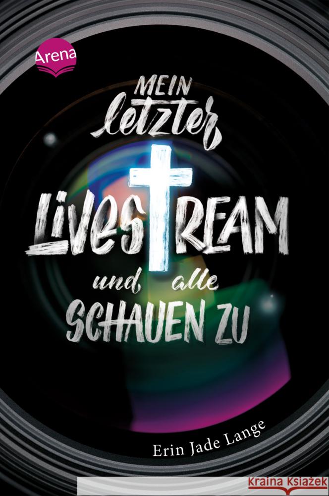 Mein letzter Livestream - und alle schauen zu Lange, Erin Jade 9783401607153 Arena - książka