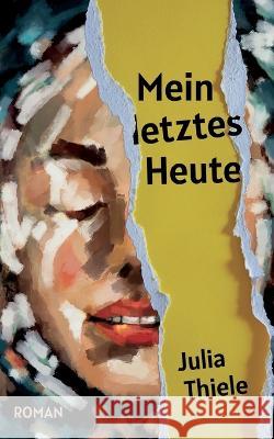 Mein letztes Heute Julia Thiele 9783756293971 Bod - Books on Demand - książka