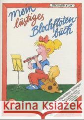 Mein lustiges Blockflötenbuch : Spielbuch für Blockflöten-Anfänger. Zu 'Meine lustige Blockflöte 1' Voss, Richard   9783931788544 Ricordi - książka