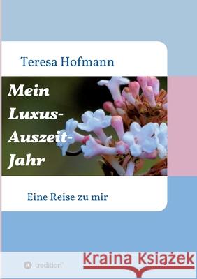 Mein Luxus - Auszeit - Jahr Hofmann, Teresa 9783749713547 Tredition Gmbh - książka