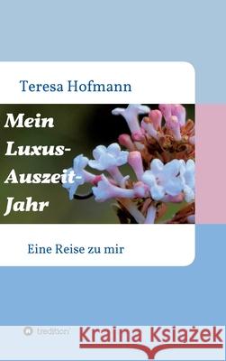 Mein Luxus - Auszeit - Jahr Hofmann, Teresa 9783749713554 Tredition Gmbh - książka