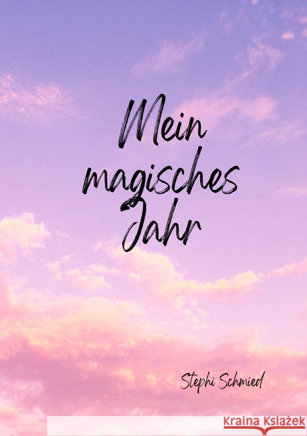 Mein magisches Jahr Schmied, Stephi 9783818776367 epubli - książka