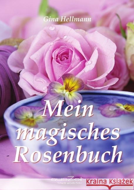 Mein magisches Rosenbuch Hellmann, Gina 9783942009447 epubli - książka