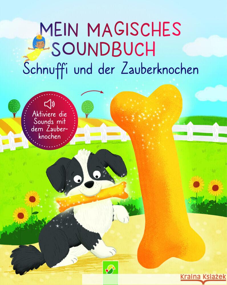 Mein magisches Soundbuch: Schnuffi und der Zauberknochen Dieken, Svenja 9783849946913 Schwager & Steinlein - książka