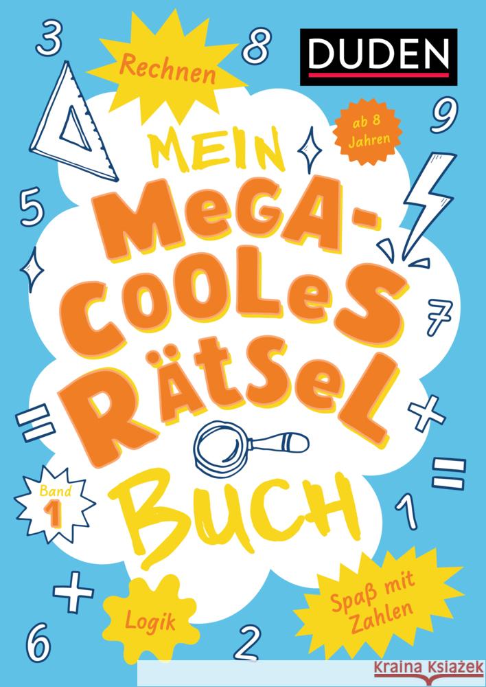 Mein megacooles Rätselbuch - Rechnen | Logik | Spaß mit Zahlen - ab 8 Jahren - Band 1 Eck, Janine, Offermann, Kristina 9783411722235 Duden - książka