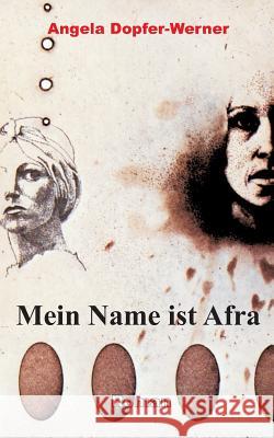 Mein Name ist Afra Angela Dopfer-Werner 9783738633290 Books on Demand - książka