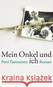 Mein Onkel und ich : Roman Tamminen, Petri 9783518418864 Suhrkamp - książka