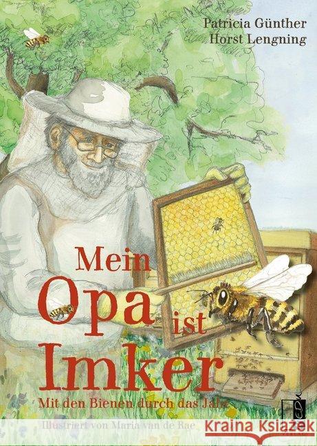 Mein Opa ist Imker : Mit den Bienen durch das Jahr Günther, Patricia; Lenging, Horst 9783963520105 MEDU Verlag - książka