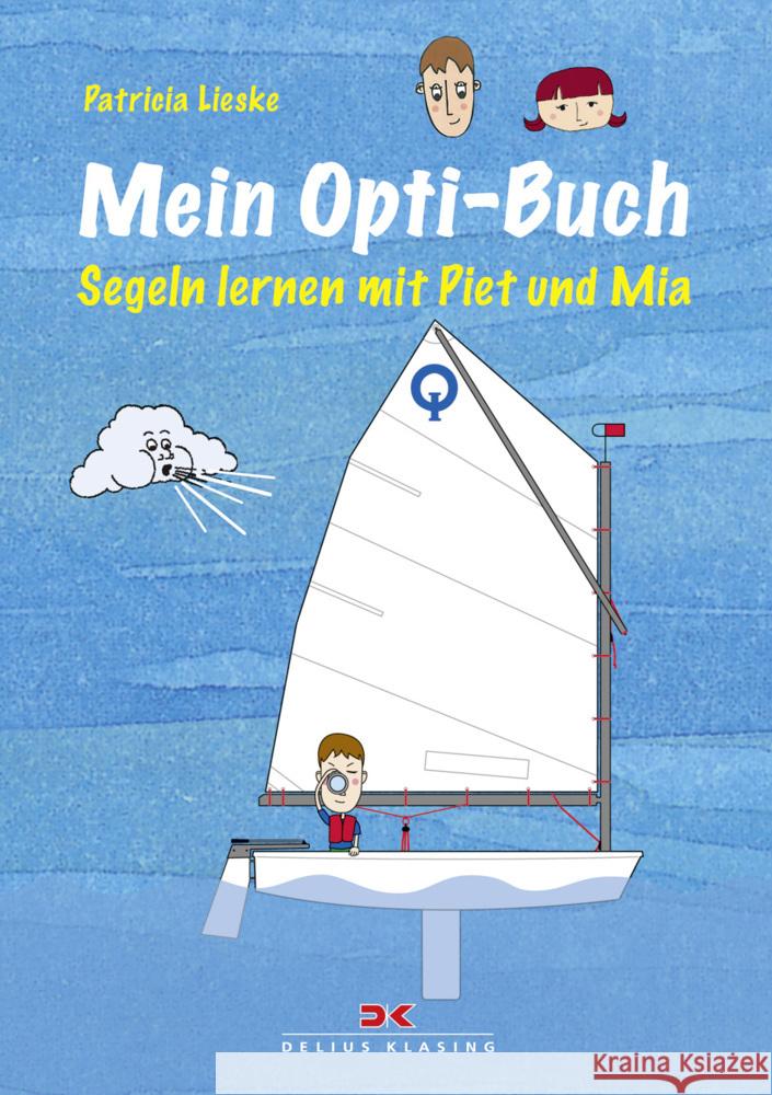 Mein Opti-Buch : Segeln lernen mit Piet und Mia Lieske, Patricia 9783768833899 Delius Klasing - książka