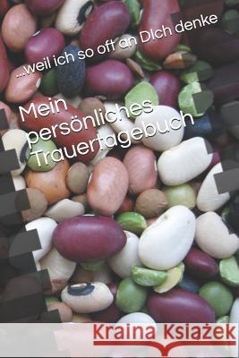 Mein persönliches Trauertagebuch: ... weil ich so oft an Dich denke Strohmeyer 9781791673031 Independently Published - książka