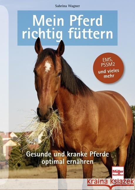 Mein Pferd richtig füttern Wagner, Sabrina 9783275022694 Müller Rüschlikon - książka