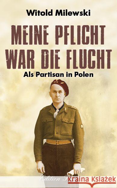 Mein Pflicht war die Flucht Milewski, Witold 9783966000338 Edition Förg - książka