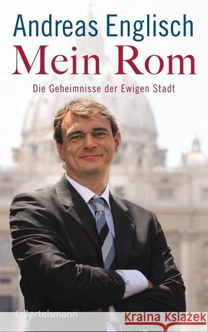 Mein Rom : Die Geheimnisse der Ewigen Stadt Englisch, Andreas 9783570103593 C. Bertelsmann - książka