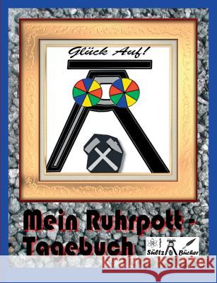 Mein Ruhrpott-Tagebuch Sültz, Renate; Sültz, Uwe H. 9783752841886 Books on Demand - książka