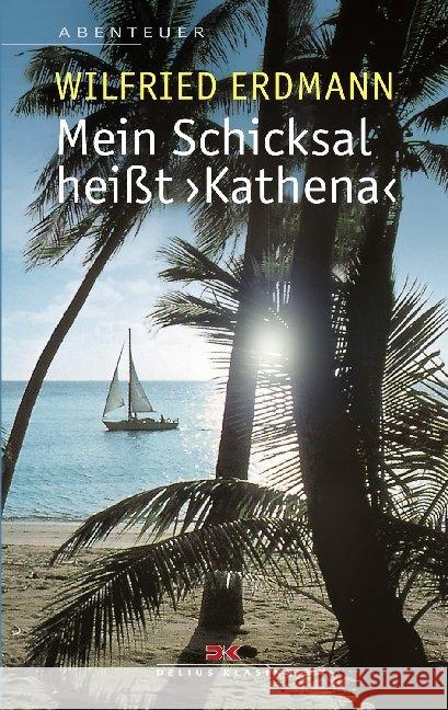 Mein Schicksal heißt KATHENA Erdmann, Wilfried; Fink, Ortwin 9783667118059 Delius Klasing - książka