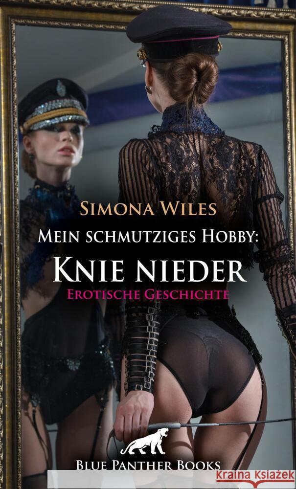 Mein schmutziges Hobby: Knie nieder | Erotische Geschichte + 1 weitere Geschichte Wiles, Simona 9783756150335 blue panther books - książka