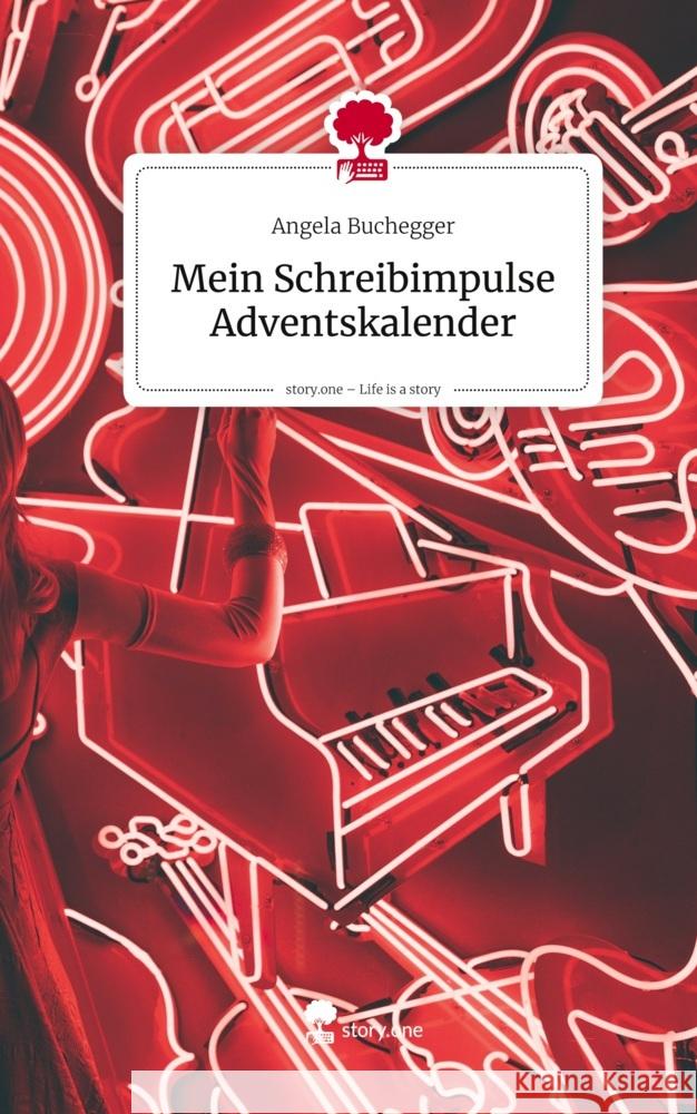 Mein Schreibimpulse Adventskalender. Life is a Story - story.one Buchegger, Angela 9783711807151 Storylution - książka