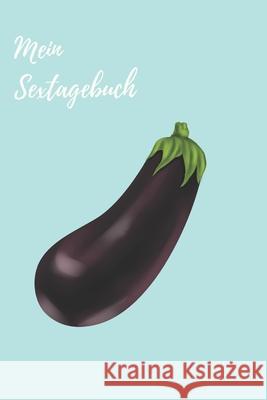 Mein Sextagebuch: 110 Seiten zum eintragen deiner Eroberungen Susanne Schilling 9781658114325 Independently Published - książka