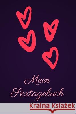 Mein Sextagebuch: 110 Seiten zum eintragen deiner Sexabenteuer Susanne Schilling 9781658112031 Independently Published - książka
