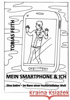 Mein Smartphone & Ich Feith, Tobias 9783849567699 Tredition - książka