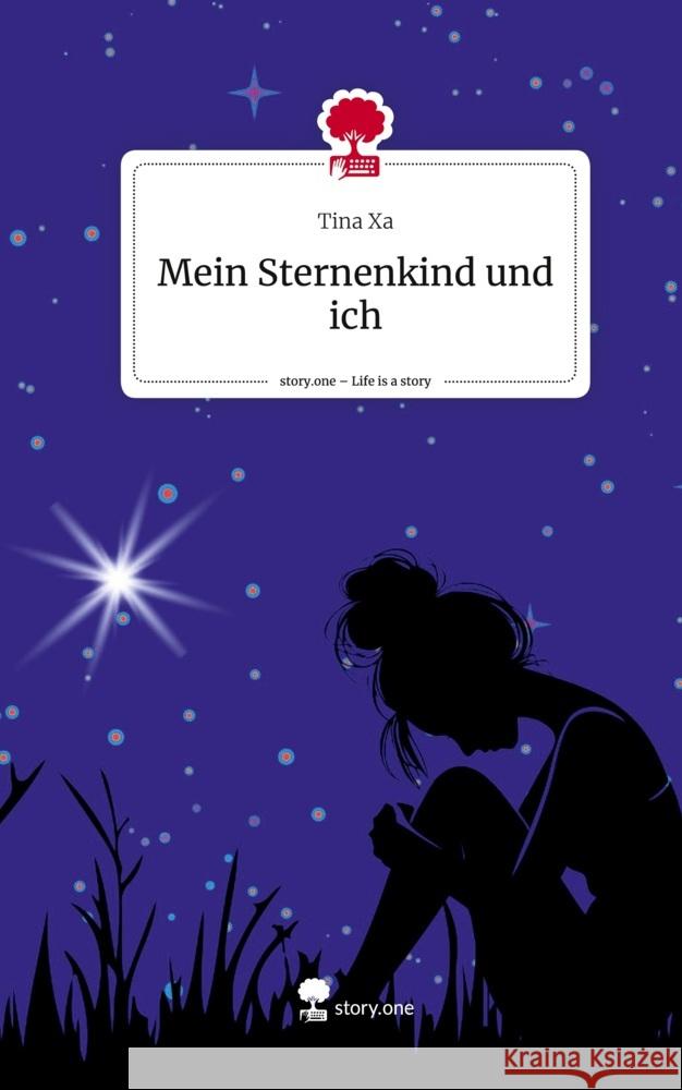 Mein Sternenkind und ich. Life is a Story - story.one Xa, Tina 9783711579072 story.one publishing - książka